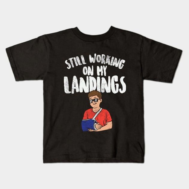 Still Working On My Landings Kids T-Shirt by maxdax